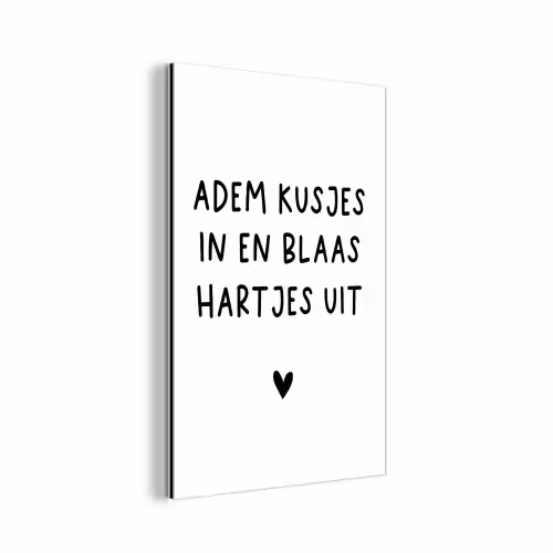 Adem kusjes in en blaas hartjes uit - Spreuken - Quotes aluminium wit klein -3d