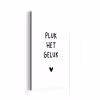 Pluk het geluk - Quotes - Spreuken aluminium wit klein -3d