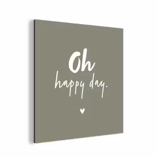 Oh happy day - Quotes - Tekst - Zomer aluminium wit klein -3d