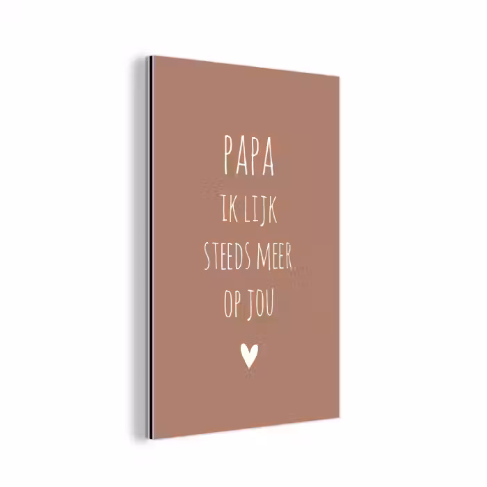 Papa ik lijk steeds meer op jou - Spreuken - Quotes - Stef Bos aluminium wit klein -3d