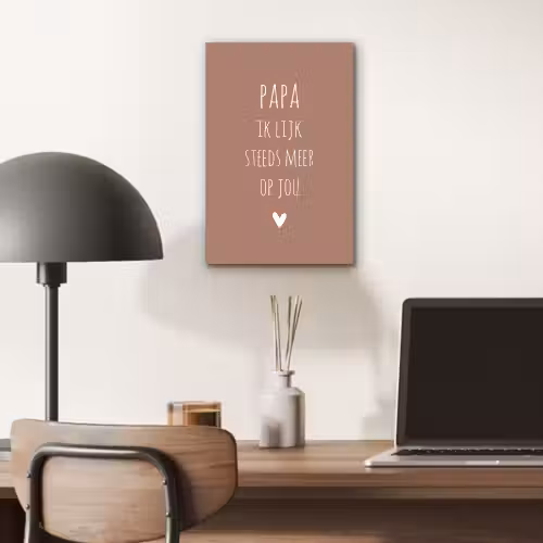 Papa ik lijk steeds meer op jou - Spreuken - Quotes - Stef Bos aluminium wit klein -sfeer5