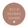 Thuis is het plekje waar de liefde woont - Quotes - Spreuken Wandcirkel aluminium klein -3d