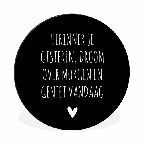 Herinner je gisteren droom over morgen geniet vandaag - Spreuken - Quotes Wandcirkel aluminium klein -3d