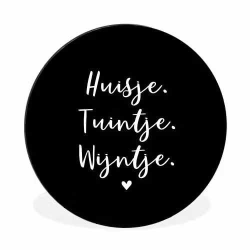 Huisje, tuintje, wijntje - Quotes - Tekst - Wijn - Thuis Wandcirkel aluminium klein -3d
