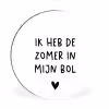 Ik heb de zomer in mijn bol - André Hazes - Spreuken - Quotes Wandcirkel aluminium klein -3d