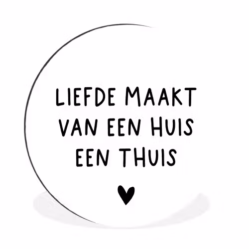 Liefde maakt van een huis een thuis - Spreuken - Quotes Wandcirkel aluminium klein -3d