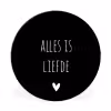 Spreuken - Alles is liefde - Quotes - Bløf Wandcirkel aluminium klein -3d