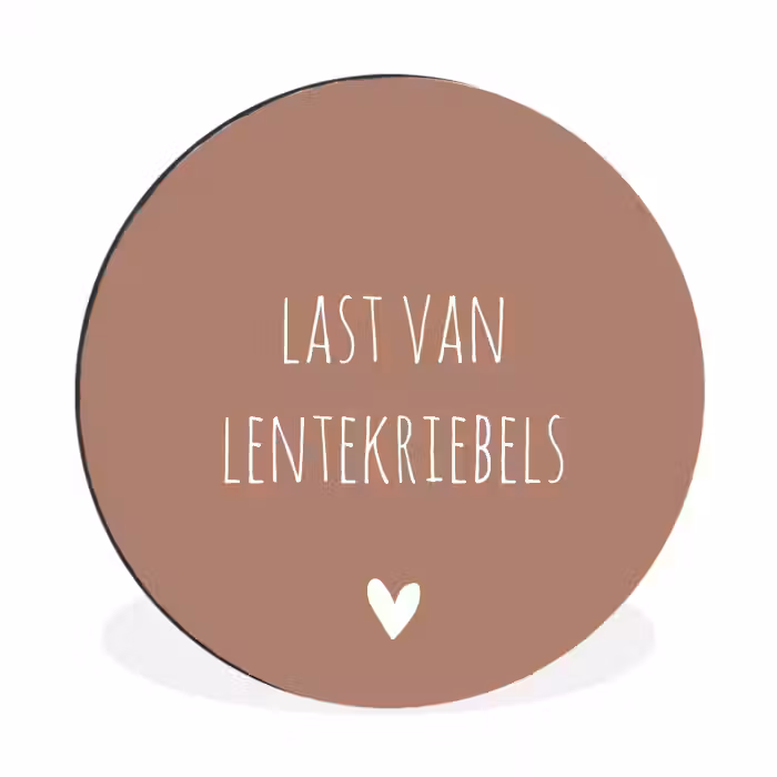 Spreuken - Last van lentekriebels - Quotes Wandcirkel aluminium klein -3d