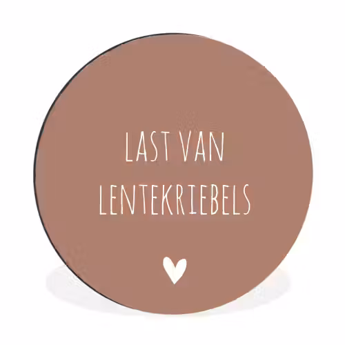 Spreuken - Last van lentekriebels - Quotes Wandcirkel aluminium klein -3d