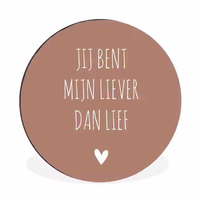 Spreuken - Jij bent mijn liever dan lief - Quotes Wandcirkel aluminium klein -3d