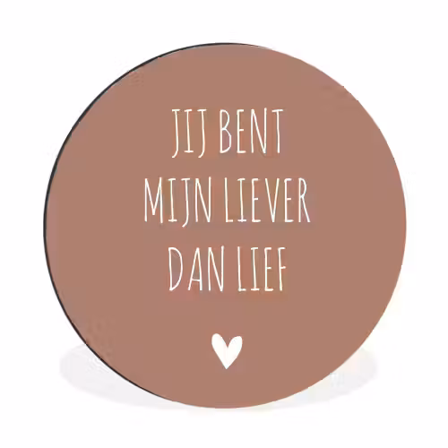 Spreuken - Jij bent mijn liever dan lief - Quotes Wandcirkel aluminium klein -3d