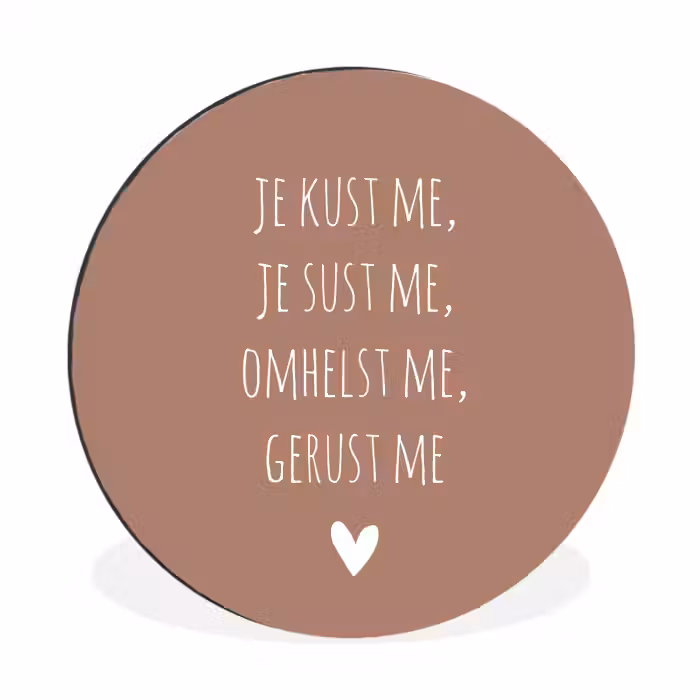 Spreuken - Je kust me je sust me - Maaike Ouboter - Quotes Wandcirkel aluminium klein -3d