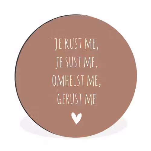 Spreuken - Je kust me je sust me - Maaike Ouboter - Quotes Wandcirkel aluminium klein -3d