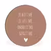Spreuken - Je kust me je sust me - Maaike Ouboter - Quotes Wandcirkel aluminium klein -3d