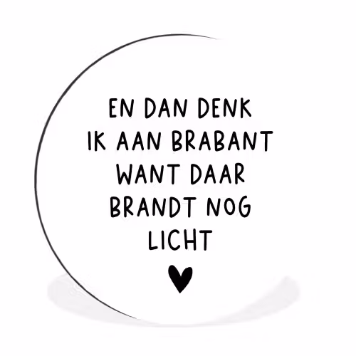 Spreuken - En dan denk ik aan Brabant - Quotes - Guus Meeuwis Wandcirkel aluminium klein -3d