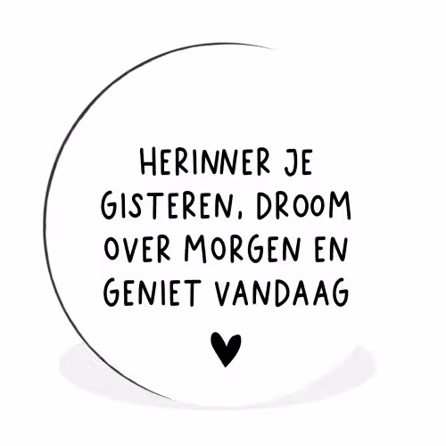 Spreuken - Herinner je gisteren droom over morgen en geniet vandaag - Quotes Wandcirkel aluminium klein -3d
