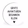Spreuken - Grote avonturen beginnen klein - Quotes Wandcirkel aluminium klein -3d