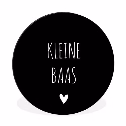 Spreuken - Kleine baas - Quotes Wandcirkel aluminium klein -3d