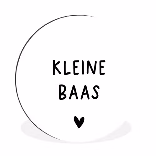Spreuken - Kleine baas - Quotes Wandcirkel aluminium klein -3d