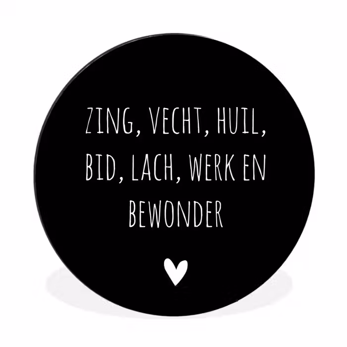 Spreuken - Ramses Shaffy - Zing vecht huil bid lach werk en bewonder - Quotes Wandcirkel aluminium klein -3d