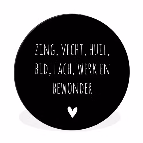 Spreuken - Ramses Shaffy - Zing vecht huil bid lach werk en bewonder - Quotes Wandcirkel aluminium klein -3d