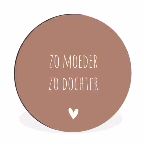 Spreuken - Zo moeder zo dochter - Mama - Dochter - Quotes Wandcirkel aluminium klein -3d