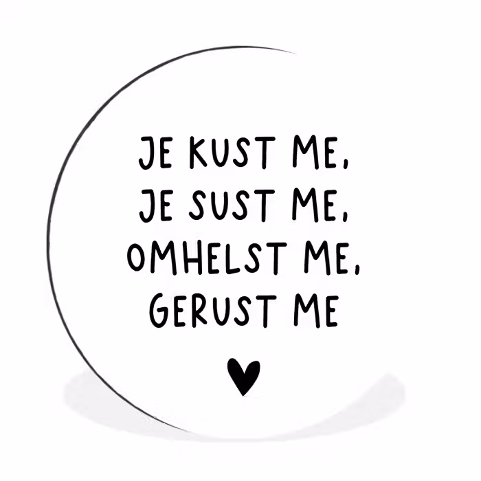 Spreuken - Quotes - Je kust je je sust me - Maaike Ouboter Wandcirkel aluminium klein -3d