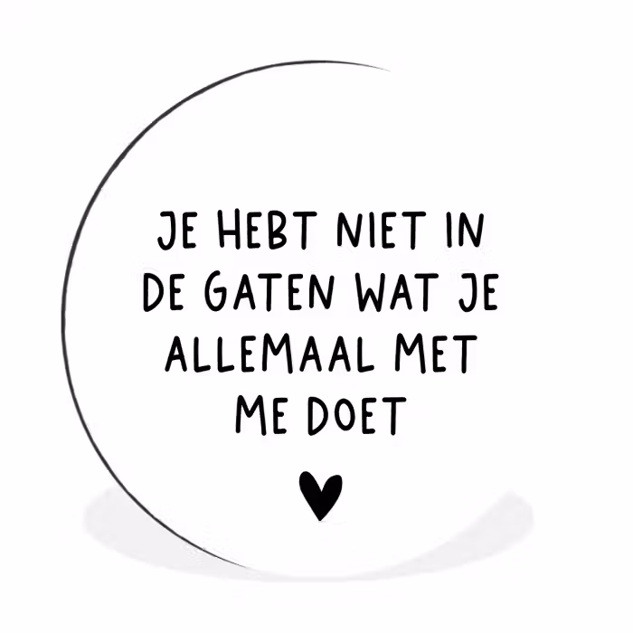 Spreuken - Quotes - Wat je allemaal met me doet Wandcirkel aluminium klein -3d