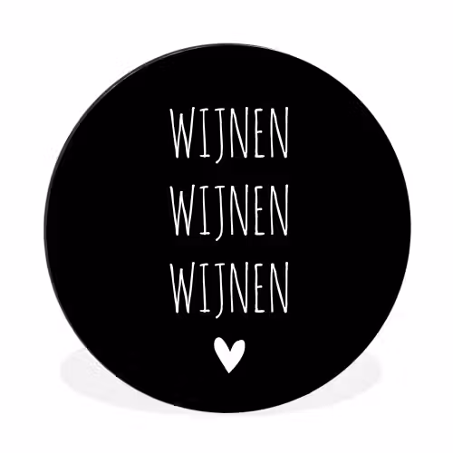 Spreuken - Quotes - Wijnen wijnen wijnen Wandcirkel aluminium klein -3d