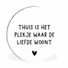 Spreuken - Thuis is het plekje waar de liefde woont - Quotes Wandcirkel aluminium klein -3d
