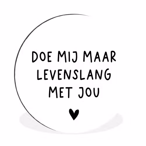 Spreuken - Doe mij maar levenslang met jou - Quotes Wandcirkel aluminium klein -3d