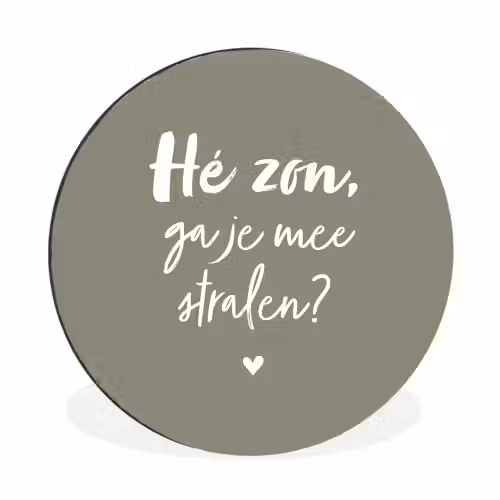 Spreuken - Zomer - Hé zon, ga je mee stralen? - Zon - Tekst Wandcirkel aluminium klein -3d