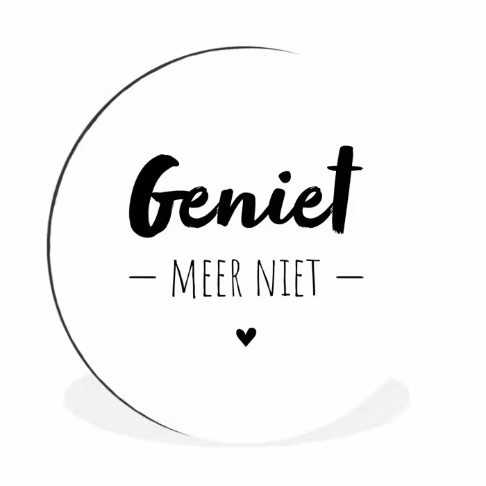 Tekst - Geniet meer niet - Genieten - Quotes Wandcirkel aluminium klein -3d