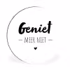 Tekst - Geniet meer niet - Genieten - Quotes Wandcirkel aluminium klein -3d