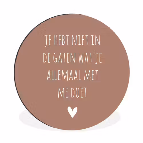 Wat je allemaal met me doet - Quotes - Spreuken Wandcirkel aluminium klein -3d
