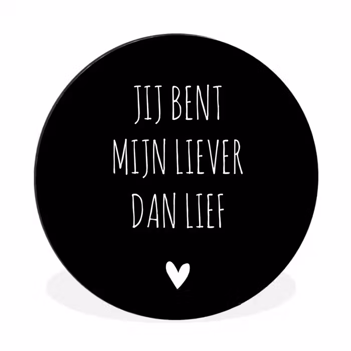 Quotes - Jij bent mijn liever dan lief - Spreuken Wandcirkel aluminium klein -3d