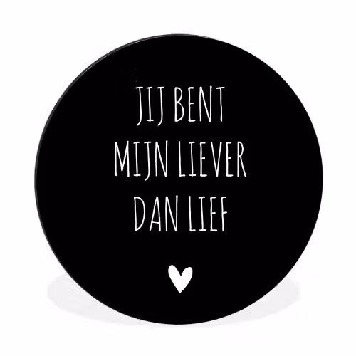 Quotes - Jij bent mijn liever dan lief - Spreuken Wandcirkel aluminium klein -3d