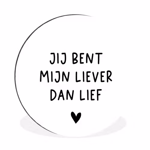 Quotes - Jij bent mijn liever dan lief - Spreuken Wandcirkel aluminium klein -3d