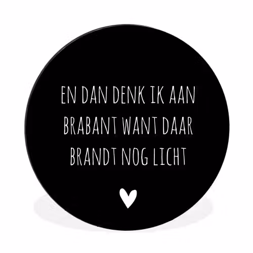 Quotes - En dan denk ik aan Brabant - Spreuken - Guus Meeuwis Wandcirkel aluminium klein -3d