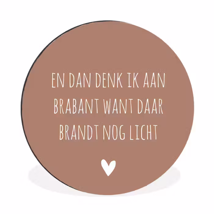 Quotes - En dan denk ik aan Brabant - Spreuken - Guus Meeuwis Wandcirkel aluminium klein -3d