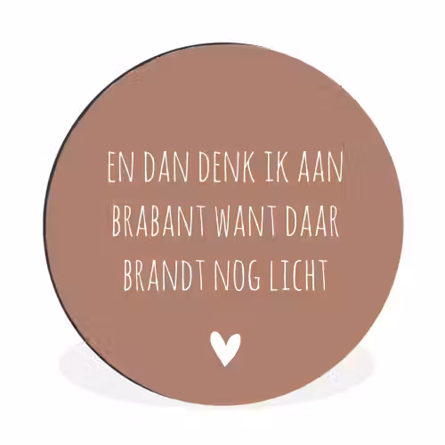 Quotes - En dan denk ik aan Brabant - Spreuken - Guus Meeuwis Wandcirkel aluminium klein -3d