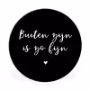 Quotes - Tuin - Buiten zijn is zo fijn - Tekst Wandcirkel aluminium klein -3d