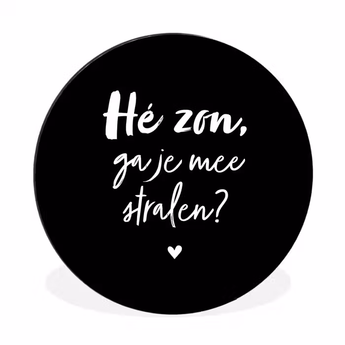 Quotes - Hé zon, ga je mee stralen? - Zomer - Tekst - Zon Wandcirkel aluminium klein -3d