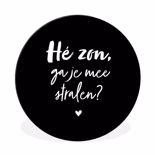 Quotes - Hé zon, ga je mee stralen? - Zomer - Tekst - Zon Wandcirkel aluminium klein -3d