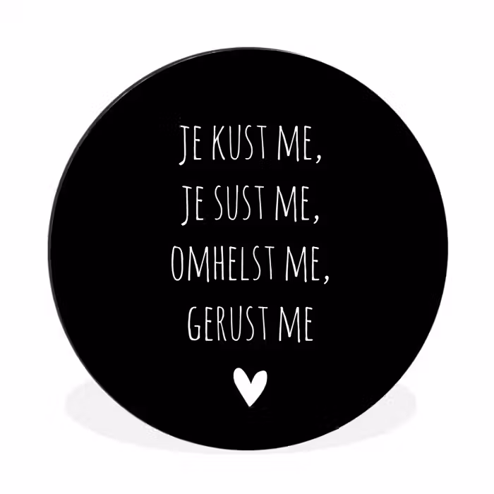 Quotes - Maaike Ouboter - Je kust me je sust me - Spreuken Wandcirkel aluminium klein -3d