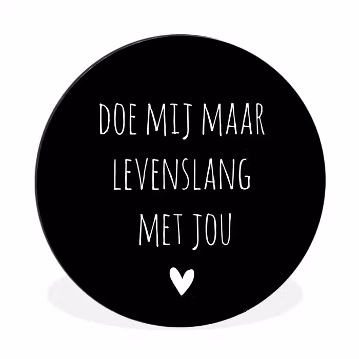 Quotes - Doe mij maar levenslang met jou - Spreuken Wandcirkel aluminium klein -3d