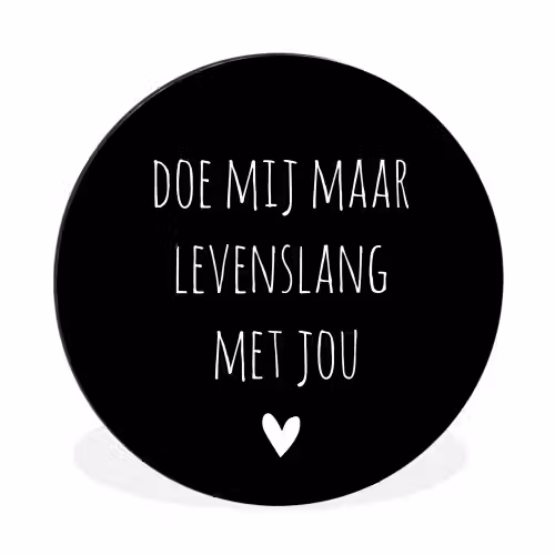 Quotes - Doe mij maar levenslang met jou - Spreuken Wandcirkel aluminium klein -3d
