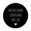 Quotes - Doe mij maar levenslang met jou - Spreuken Wandcirkel aluminium klein -3d