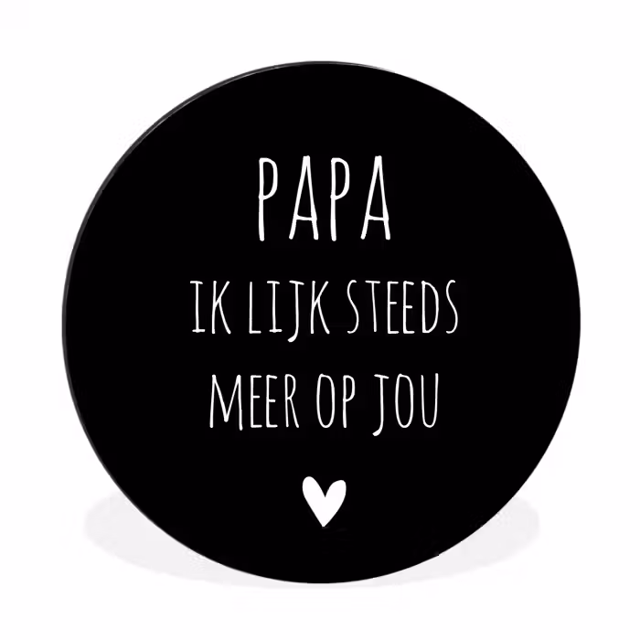 Quotes - Papa ik lijk steeds meer op jou - Stef Bos - Papa - Spreuken Wandcirkel aluminium klein -3d