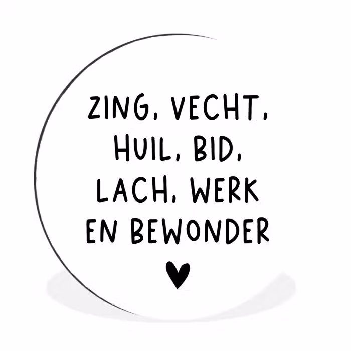 Quotes - Zing vecht huil bid lach werk en bewonder - Spreuken - Ramses Shaffy Wandcirkel aluminium klein -3d